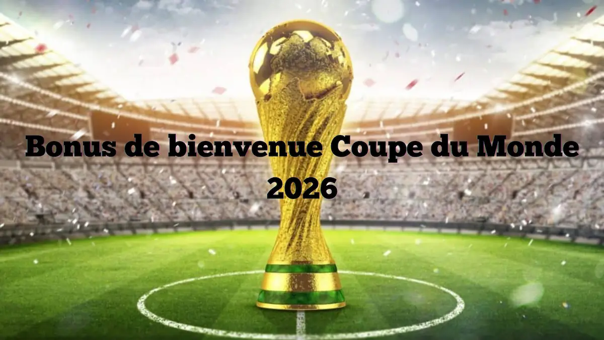 Bonus de bienvenue Coupe du Monde