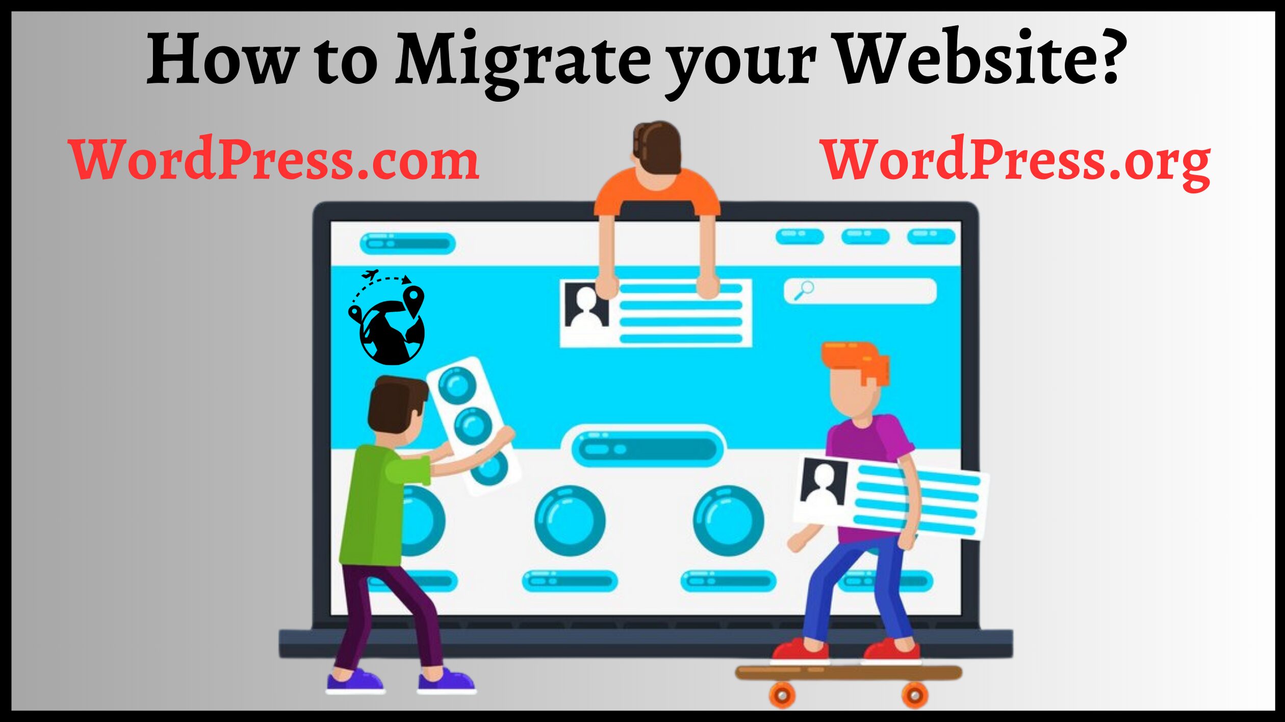 4 Exclusive Steps: Migrate WordPress.com to WordPress.org