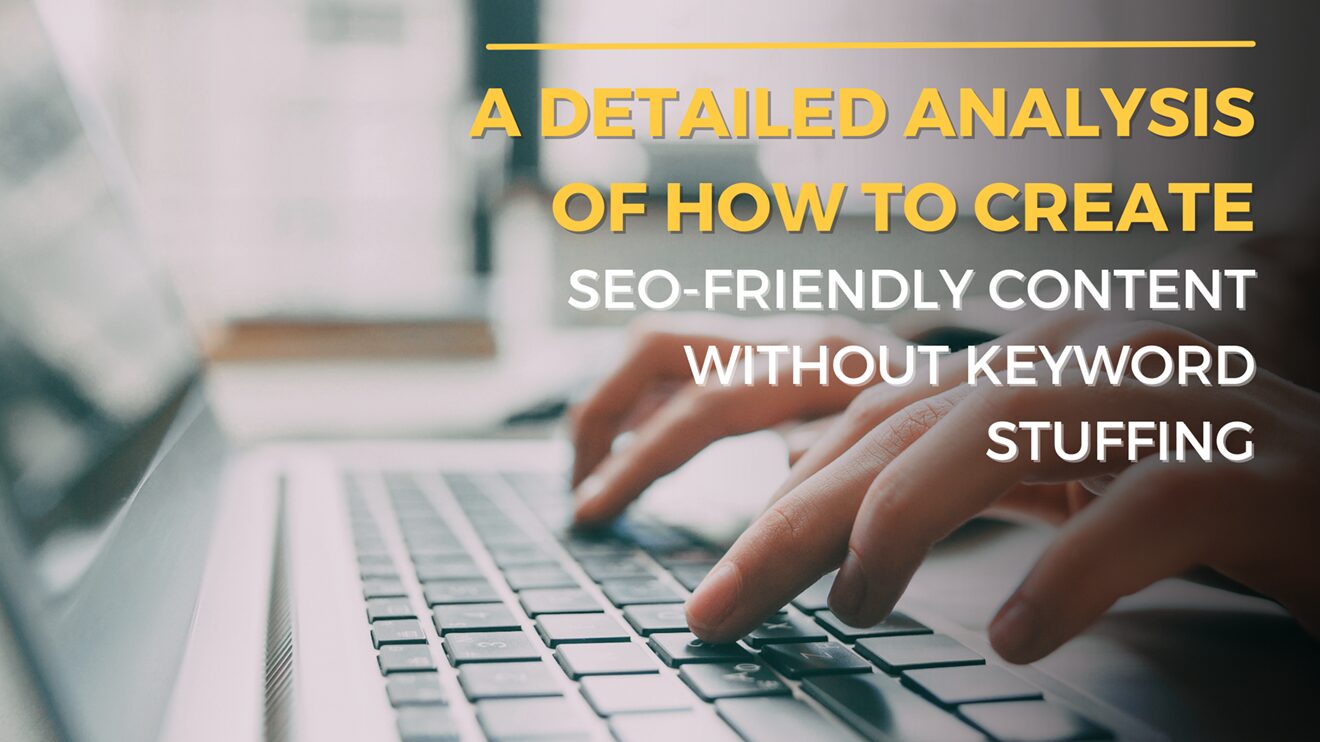 Creating SEO-Friendly Content: 7 Methods to Avoid Keyword Stuffing in 2024